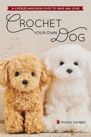 Crochet Your Own Dog