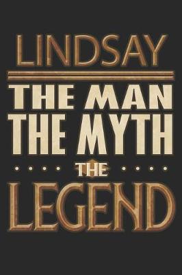 Book cover for Lindsay The Man The Myth The Legend