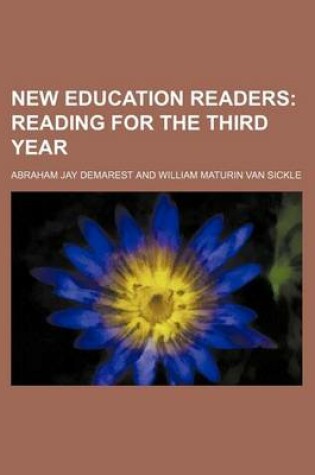 Cover of New Education Readers (Volume 4); Reading for the Third Year