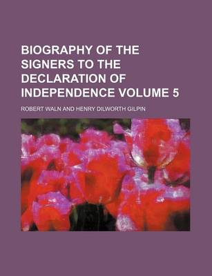 Book cover for Biography of the Signers to the Declaration of Independence Volume 5