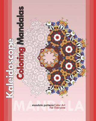 Book cover for Kaleidoscope Coloring Mandalas (Color Art for Everyone)