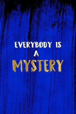 Book cover for Everybody Is A Mystery