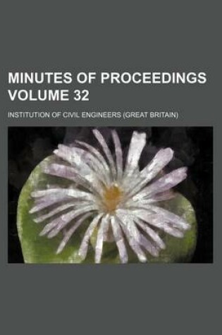 Cover of Minutes of Proceedings Volume 32
