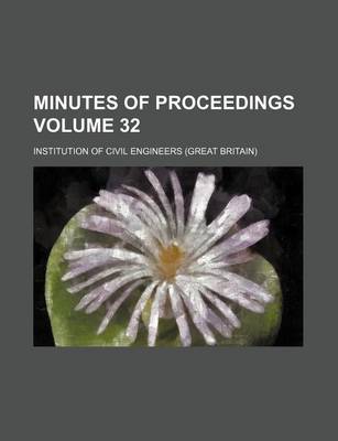 Book cover for Minutes of Proceedings Volume 32