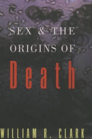 Cover of Sex and the Origins of Death