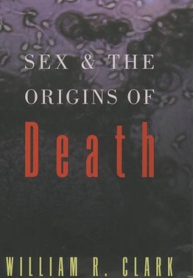Book cover for Sex and the Origins of Death