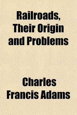 Book cover for Railroads, Their Origin and Problems