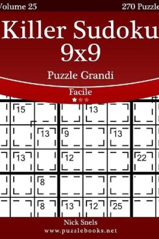 Cover of Killer Sudoku 9x9 Puzzle Grandi - Facile - Volume 25 - 270 Puzzle