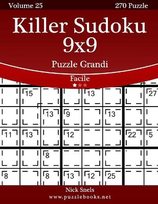 Cover of Killer Sudoku 9x9 Puzzle Grandi - Facile - Volume 25 - 270 Puzzle