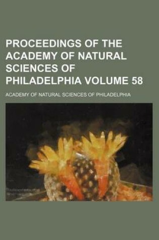 Cover of Proceedings of the Academy of Natural Sciences of Philadelphia Volume 58