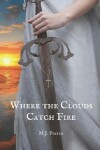 Book cover for Where the Clouds Catch Fire