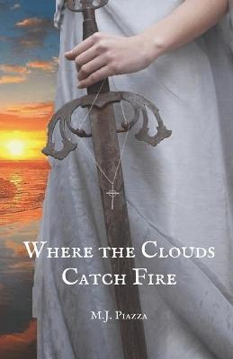 Book cover for Where the Clouds Catch Fire