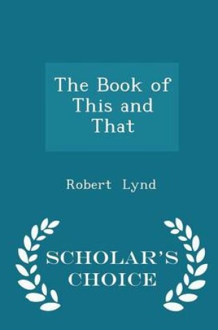 Cover of The Book of This and That - Scholar's Choice Edition