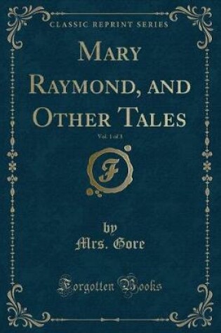 Cover of Mary Raymond, and Other Tales, Vol. 1 of 3 (Classic Reprint)