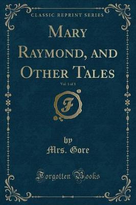 Book cover for Mary Raymond, and Other Tales, Vol. 1 of 3 (Classic Reprint)