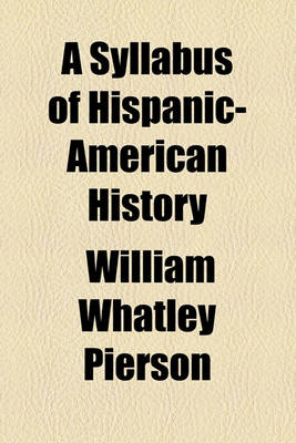 Book cover for A Syllabus of Hispanic-American History