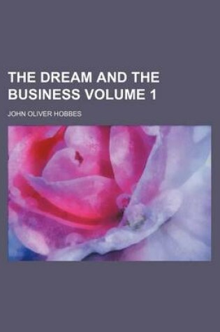 Cover of The Dream and the Business Volume 1