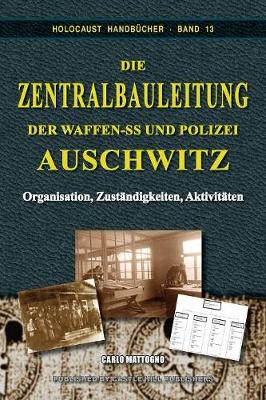 Book cover for Die Zentralbauleitung der Waffen-SS und Polizei Auschwitz