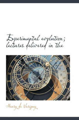 Cover of Experimental Evolution; Lectures Delivered in the