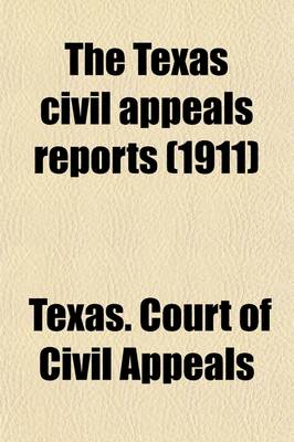 Book cover for The Texas Civil Appeals Reports (Volume 55); Cases Argued and Determined in the Courts of Civil Appeals of the State of Texas