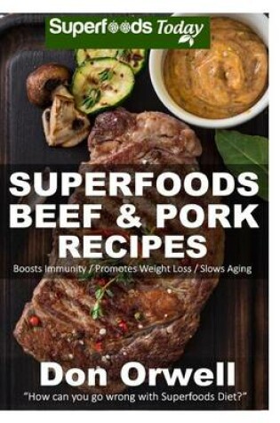 Cover of Superfoods Beef & Pork Recipes