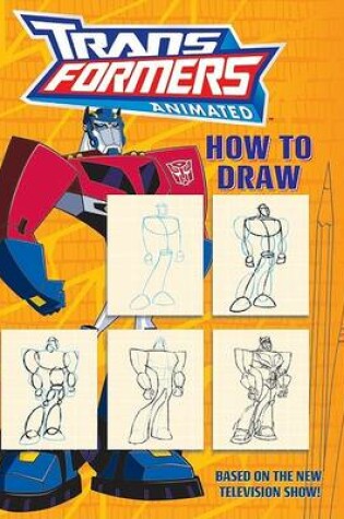 Cover of Transformers Animated: How to Draw