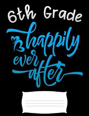 Book cover for 6th grade happily ever after