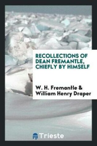 Cover of Recollections of Dean Fremantle, Chiefly by Himself