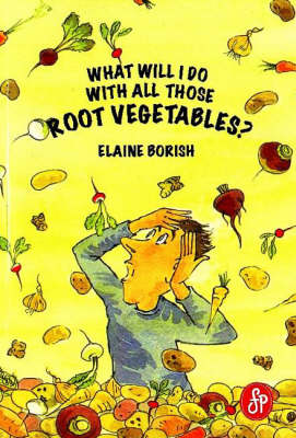 Book cover for What Will I Do with All Those Root Vegetables?