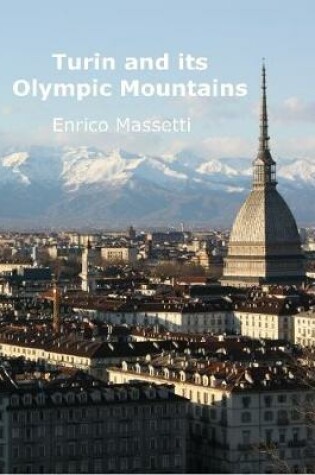 Cover of Turin and Its Olympic Mountains