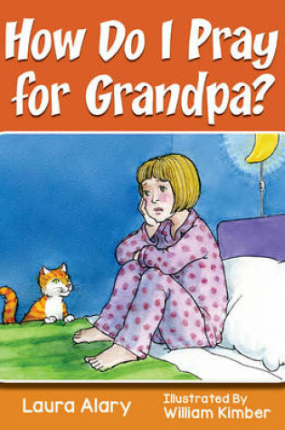 Cover of How Do I Pray for Grandpa?