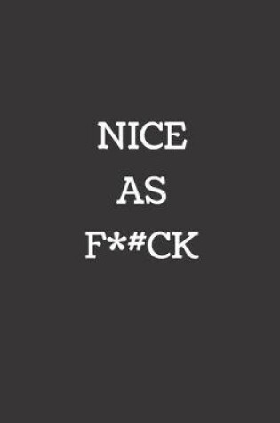 Cover of Nice As F*#ck
