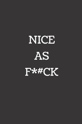 Book cover for Nice As F*#ck