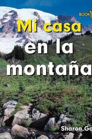 Cover of Mi Casa En La Montana (at Home on the Mountain)
