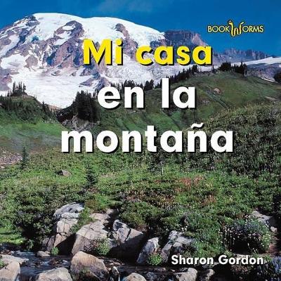 Book cover for Mi Casa En La Montana (at Home on the Mountain)
