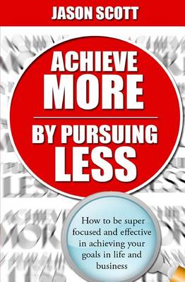 Book cover for Achieve More by Pursuing Less