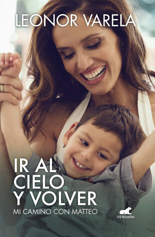 Cover of Ir al cielo y volver. Mi camino con Matteo / To Heaven and back. My journey with Matteo