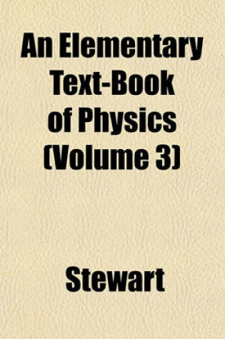 Cover of An Elementary Text-Book of Physics (Volume 3)