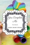 Book cover for You complete me (Notebook) Laura Diary Design