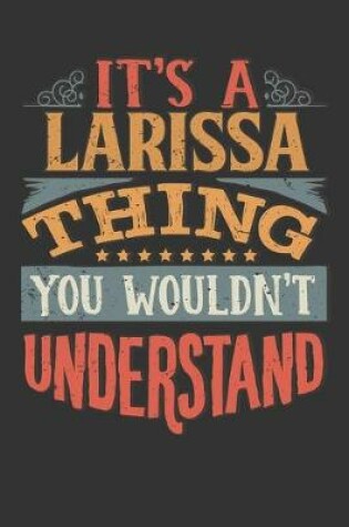 Cover of Its A Larissa Thing You Wouldnt Understand