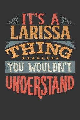 Book cover for Its A Larissa Thing You Wouldnt Understand