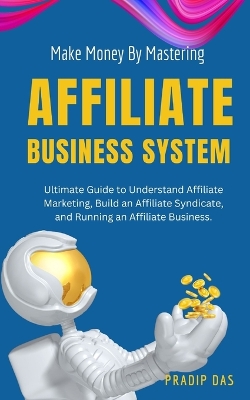 Book cover for Make Money by Mastering Affiliate Business System