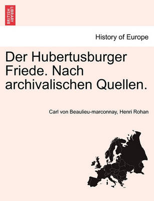 Book cover for Der Hubertusburger Friede. Nach Archivalischen Quellen.