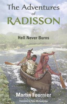 Book cover for Adventures of Radisson, The: Hell Never Burns