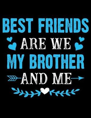 Book cover for Best friends are we my brother and me