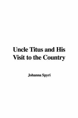 Book cover for Uncle Titus and His Visit to the Country