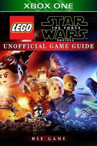 Cover of Lego Star Wars the Force Awakens Xbox One Unofficial Game Guide Unofficial