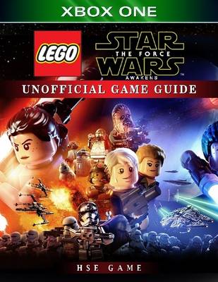 Book cover for Lego Star Wars the Force Awakens Xbox One Unofficial Game Guide Unofficial