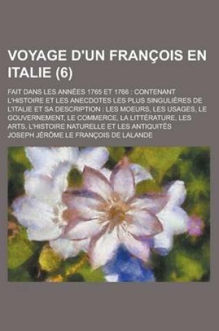 Cover of Voyage D'Un Francois En Italie; Fait Dans Les Annees 1765 Et 1766