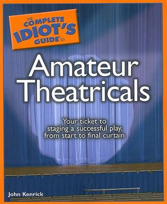 Book cover for The Complete Idiot's Guide to Amateur Theatricals